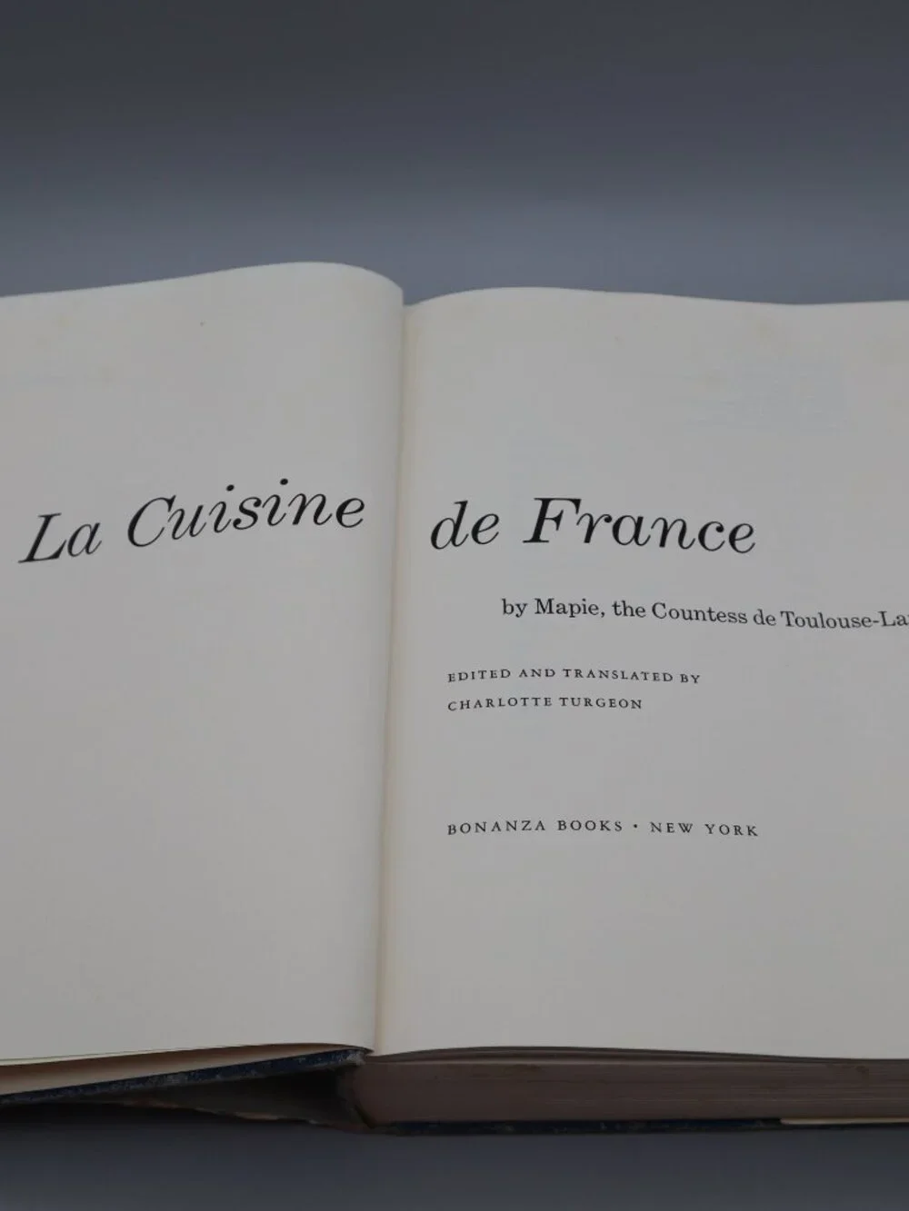 La Cuisine De France by Mapie Countess de Toulouse-Lautrec 1964 Ed. Translated